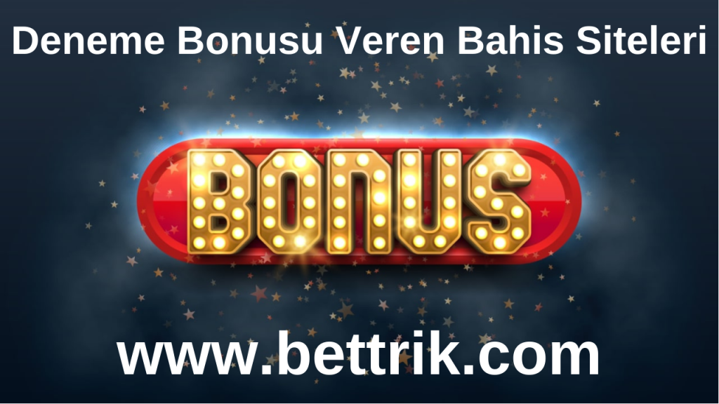 Deneme Bonusu Veren Yabancı Bahis Siteleri www.bettrik.com