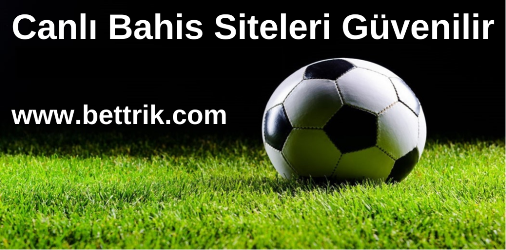 Canlı Bahis Siteleri Güvenilir www.bettrik.com